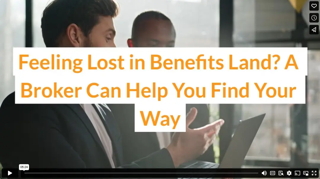 Feeling Lost in Benefits Land? A Broker Can Help You Find Your Way