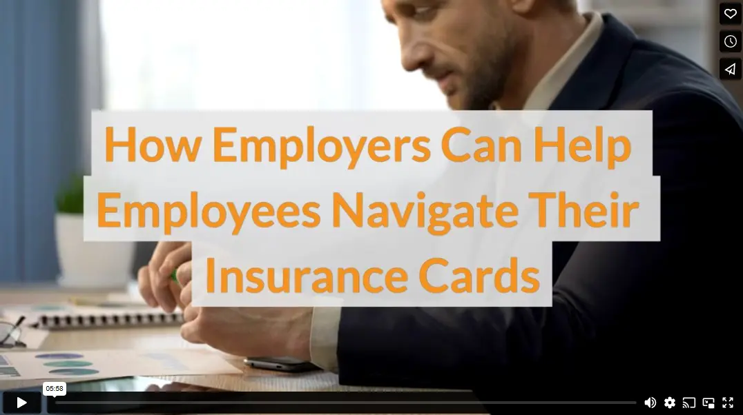 How Employers Can Help Employees Navigate Their Insurance Cards